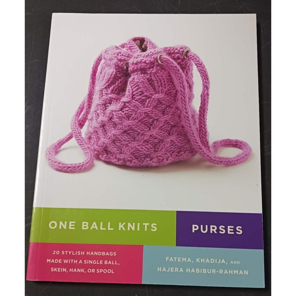 One Ball Knits Purses by Fatema, Khadija & Hajera Habibur-Rahman Paperback New
